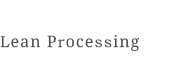 Lean Processing